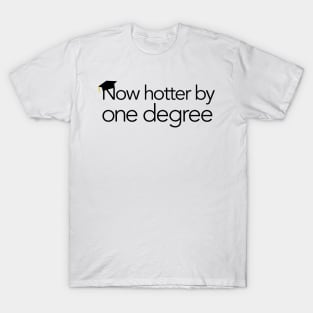 Now hotter by one degree T-Shirt